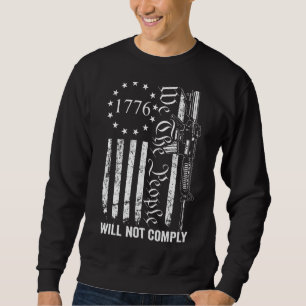 We The People Will Not Comply Ar15 Funny Pro Gun Sweatshirt