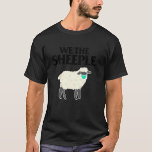 We The Sheeple  Anti Mask Sheep With Face Mask T-Shirt