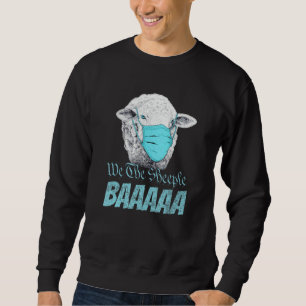 We the Sheeple funny Good Little Sheep Wear Their Sweatshirt