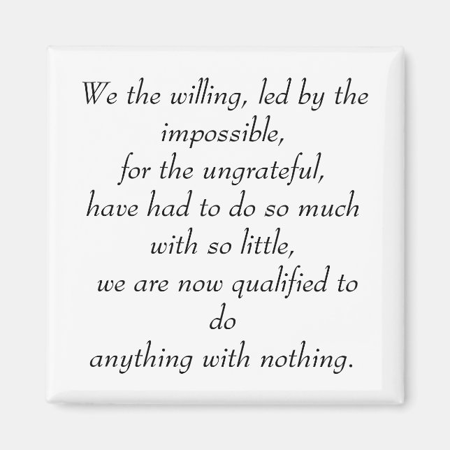 We the willing, led by the impossible, for the ... magnet (Front)