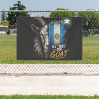 We Trust Our GOAT Argentina Fan Banner