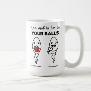 We Used To Live In Your Balls, Custom Name Dad Coffee Mug