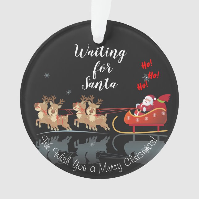 We Waiting for Santa Ho! Ho! Ho! Winter Holiday Ornament (Front)