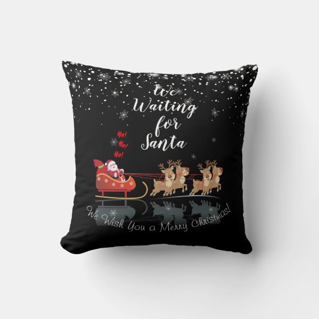 We Waiting for Santa Ho! Ho! Ho! Winter Holiday Throw Pillow (Front)