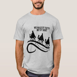 We Walk By Faith Not By Sight Christian Christmas T-Shirt