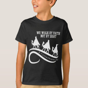 We Walk By Faith Not By Sight Christian Christmas  T-Shirt