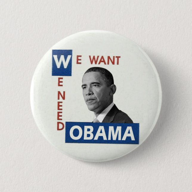 We Want Obama 2 Inch Round Button (Front)