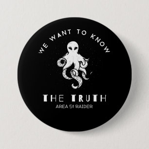 We Want to Know the Truth - Area 51 Raider 3 Inch Round Button