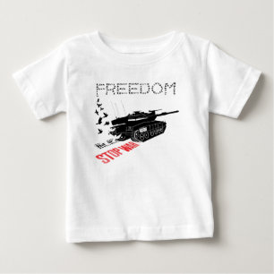 We Want World Peace and Freedom, Stop the War Baby T-Shirt
