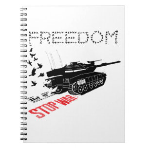 We Want World Peace and Freedom, Stop the War Notebook