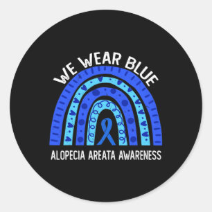 We Wear Blue For Alopecia Areata Awareness  Classic Round Sticker