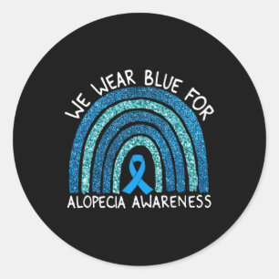 We Wear Blue For Alopecia Awareness Rainbow Gift Classic Round Sticker