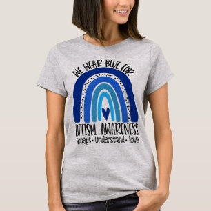We Wear Blue For Autism Awareness, Accept Understa T-Shirt