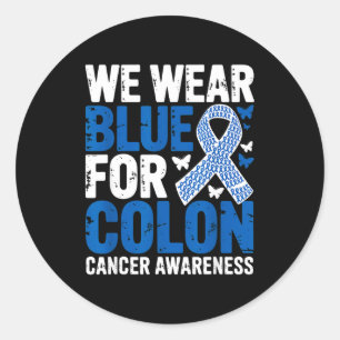 We wear blue for colon cancer awareness ribbon classic round sticker