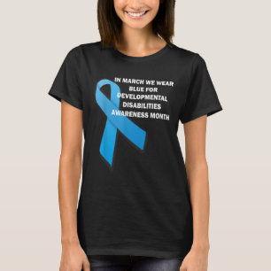 We Wear Blue For Developmental Disabilities Awaren T-Shirt