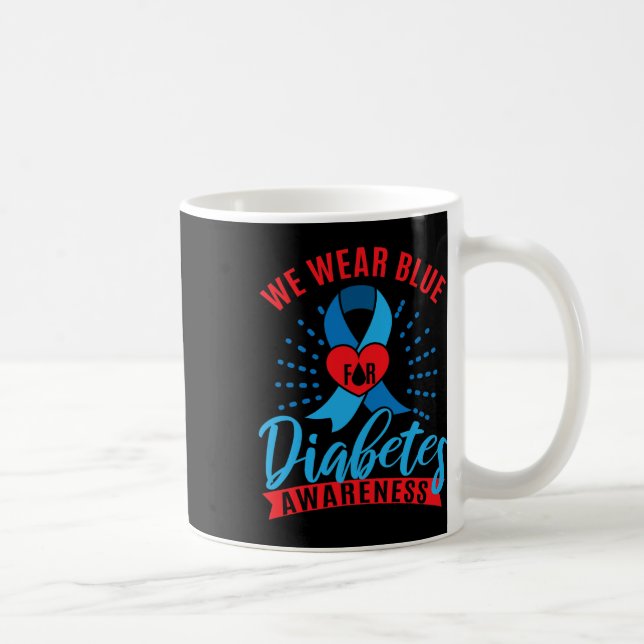 We Wear Blue For Diabetes Awareness  Coffee Mug (Right)