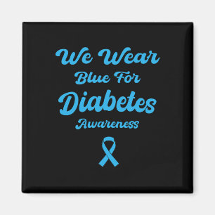We Wear Blue For Diabetes Awareness Month November Magnet