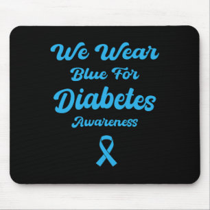 We Wear Blue For Diabetes Awareness Month November Mouse Pad