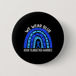 We Wear Blue Rainbow For Ataxia Telangiectasia Awa 2 Inch Round Button