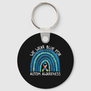 We Wear Blue Rainbow For Autism Awareness  Keychain
