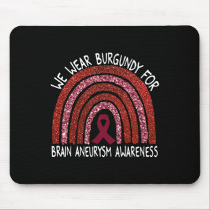We Wear Burgundy For Brain Aneurysm Awareness Rain Mouse Pad