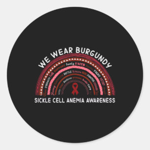 We Wear Burgundy Sickle Cell Anemia Awareness Rain Classic Round Sticker