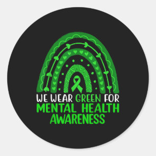 We Wear Green For Mental Health Awareness Rainbow  Classic Round Sticker