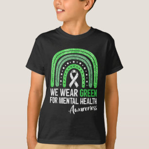 We Wear Green For Mental Health Awareness Rainbow T-Shirt
