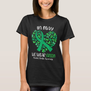 We Wear Green Mental Health Awareness Support Butt T-Shirt