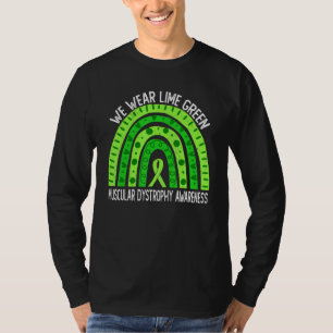 We Wear Lime Green For Muscular Dystrophy Awarenes T-Shirt