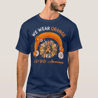 We Wear Orange ADHD Awareness Rainbow 2019  T-Shirt