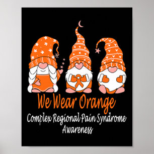 We Wear Orange For Complex Regional Pain Syndrome Poster