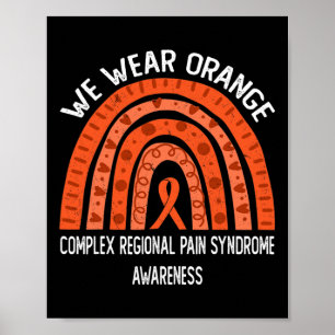 We Wear Orange For Complex Regional Pain Syndrome Poster