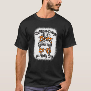 We Wear Orange for Unity Day Anti Bullying Messy B T-Shirt