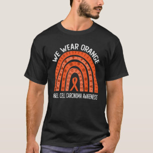 We Wear Orange Rainbow For Merkel Cell Carcinoma A T-Shirt