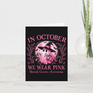 We Wear Pink Breast Cancer Awareness Halloween Gho Card