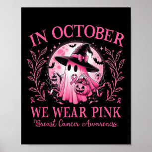 We Wear Pink Breast Cancer Awareness Halloween Gho Poster