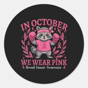 We Wear Pink Feral And Strong Raccon Breast Cancer Classic Round Sticker