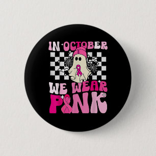 We Wear Pink Funny Ghost Halloween Breast Cancer  2 Inch Round Button