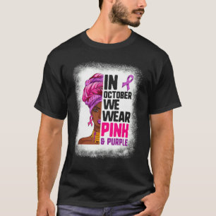 We Wear Purple And Pink In October  Black Afro Wom T-Shirt