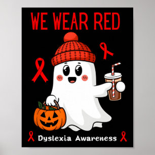 We Wear Red Dyslexia Awareness Month Dyslexia 3 Poster