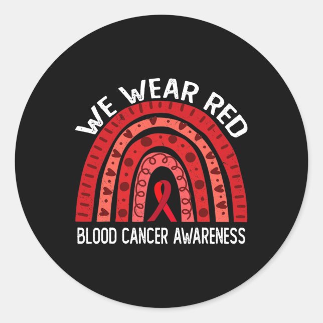 We Wear Red For Blood Cancer Awareness 2 Classic Round Sticker (Front)