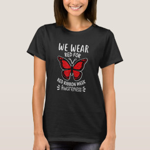 We Wear Red for Red Ribbon Week Awareness butterfl T-Shirt