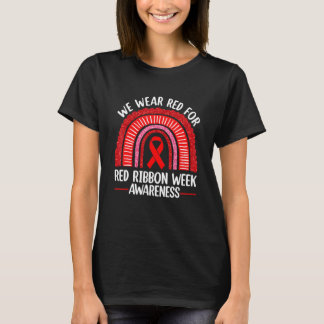 We Wear Red For Red Ribbon Week Awareness Rainbow T-Shirt