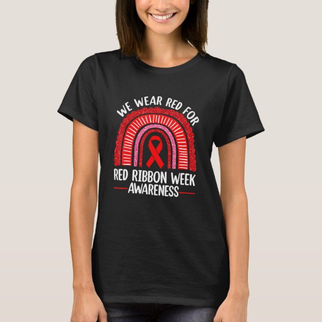 We Wear Red For Red Ribbon Week Awareness Rainbow T-Shirt (Front)