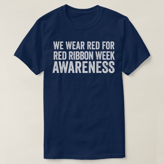We Wear red For Red Ribbon Week Awareness  T-Shirt (Design Front)