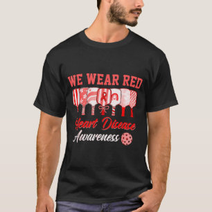 We Wear Red Pickleball Heart Disease Awareness  T-Shirt
