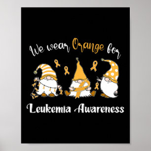 We Wear With Orange For Leukaemia Awareness Poster