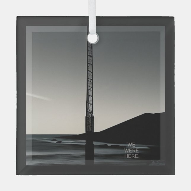 We Were Here w text glass square ornament (Front)