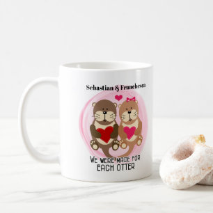 We were made for each OTTER Valentines day Love Coffee Mug